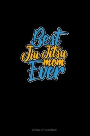 Cover of Best Jiu Jitsu Mom Ever