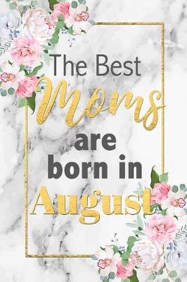 Book cover for The Best Moms Are Born In August