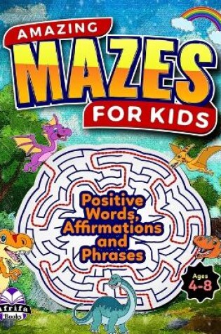 Cover of Amazing Mazes for Kids Ages 4-8