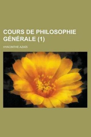 Cover of Cours de Philosophie Generale (1 )