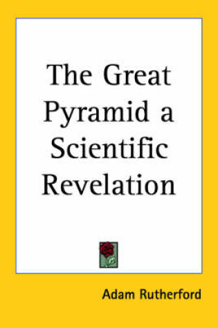 Cover of The Great Pyramid a Scientific Revelation