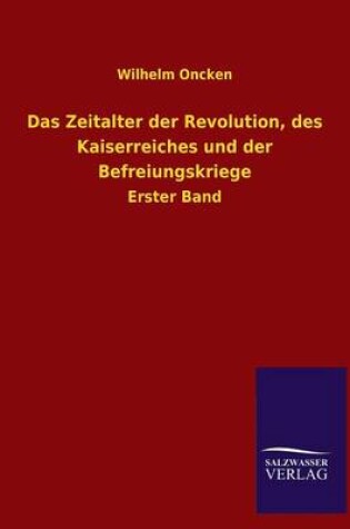 Cover of Das Zeitalter Der Revolution, Des Kaiserreiches Und Der Befreiungskriege