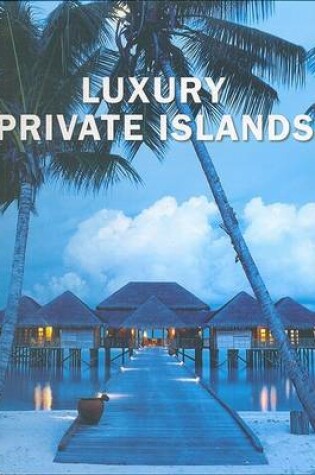 Cover of Luxury Private Islands
