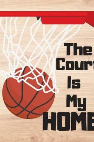 Cover of The Court Is My Home