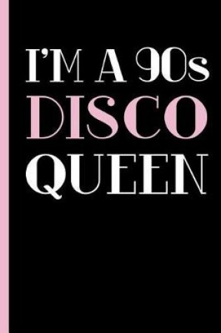 Cover of I'm A 90's Disco Queen