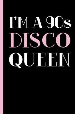 Book cover for I'm A 90's Disco Queen