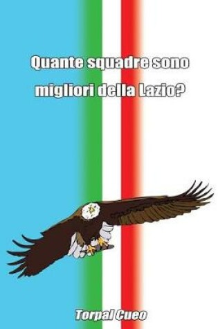 Cover of Quante Squadre Sono Migliori Della Lazio?