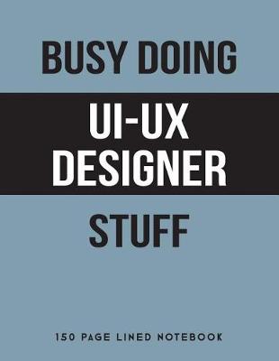 Book cover for Busy Doing Ui-UX Designer Stuff