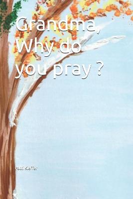 Book cover for Grandma, Why do you pray ?