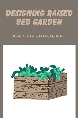 Book cover for Designing Raised Bed Garden