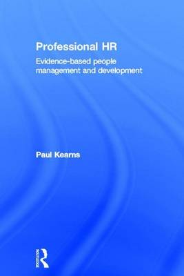 Book cover for Professional HR: Evidence-Based People Management and Development: Evidence- Based People Management and Development