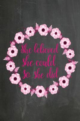 Book cover for Chalkboard Journal - She Believed She Could So She Did (Pink-Black)