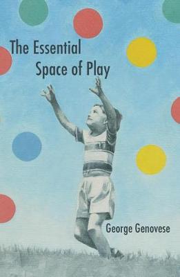 Book cover for The Essential Space of Play