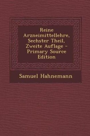 Cover of Reine Arzneimittellehre, Sechster Theil, Zweite Auflage