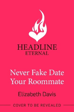 Cover of Never Fake Date Your Roommate