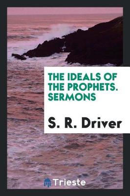 Book cover for The Ideals of the Prophets. Sermons