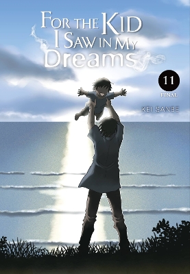 Cover of For the Kid I Saw in My Dreams, Vol. 11