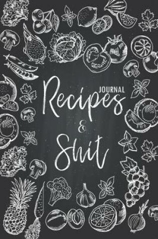 Cover of Recipes & Shit