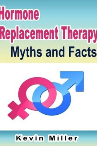Cover of Hormone Replacement Therapy: Myths and Facts