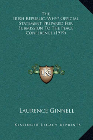 Cover of The Irish Republic, Why? Official Statement Prepared for Submission to the Peace Conference (1919)