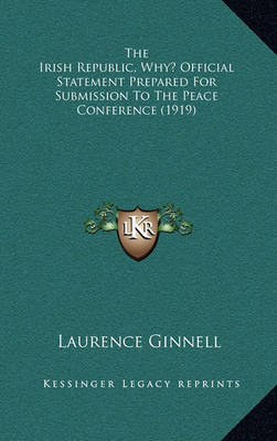 Book cover for The Irish Republic, Why? Official Statement Prepared for Submission to the Peace Conference (1919)