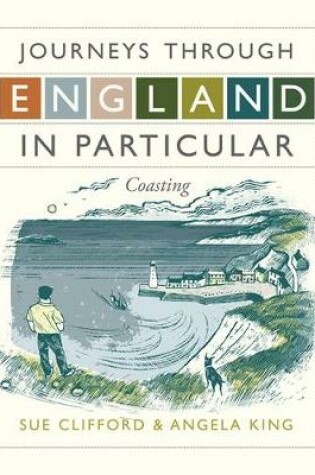 Cover of Journeys Through England in Particular: Coasting