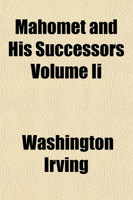 Book cover for Mahomet and His Successors Volume II