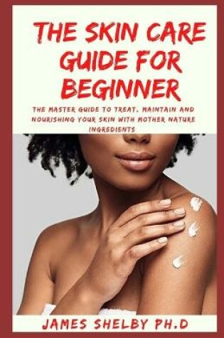 Cover of The Skin Care Guide for Beginner