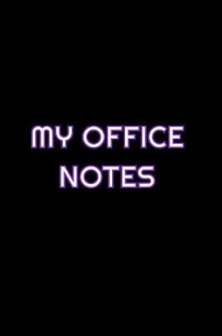 Cover of My Office Notes