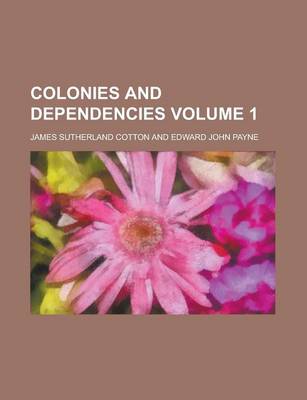 Book cover for Colonies and Dependencies Volume 1