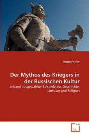 Cover of Der Mythos des Kriegers in der Russischen Kultur