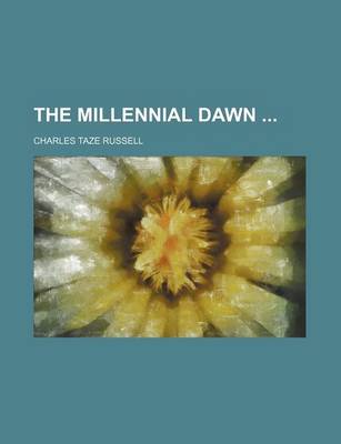 Book cover for The Millennial Dawn (Volume 3)