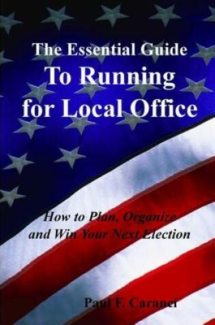 Cover of The Essential Guide to Running for Local Office