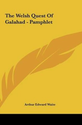 Cover of The Welsh Quest of Galahad - Pamphlet
