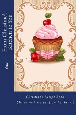 Book cover for From Christine's Kitchen to You