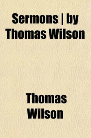 Cover of Sermons by Thomas Wilson Volume 2