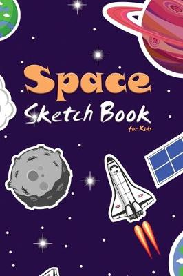 Book cover for Space Sketch Book for Kids