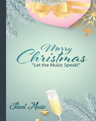 Book cover for Blank Sheet Music Notebook Merry Christmas - Let The Music Speak