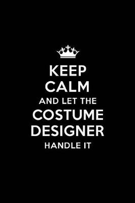 Book cover for Keep Calm and Let the Costume Designer Handle It