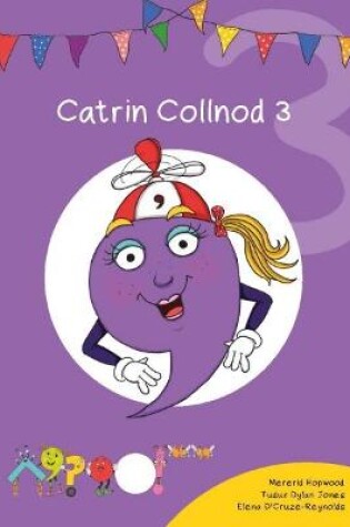 Cover of Cyfres Cymeriadau Difyr: Glud y Geiriau - Catrin Collnod 3