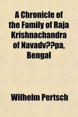 Book cover for A Chronicle of the Family of Raja Krishnachandra of Navadv Pa, Bengal