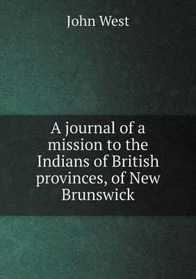 Book cover for A journal of a mission to the Indians of British provinces, of New Brunswick