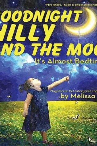 Cover of Goodnight Hilly and the Moon, It's Almost Bedtime