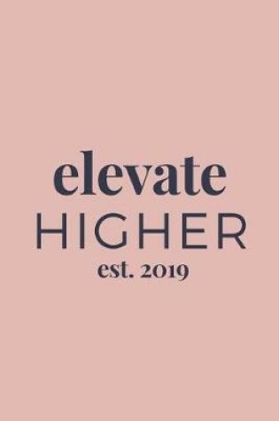 Cover of Elevate Higher Est. 2019