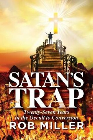 Cover of Satan's Trap, Twenty-Seven Years in the Occult to Conversion