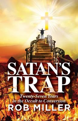 Book cover for Satan's Trap, Twenty-Seven Years in the Occult to Conversion