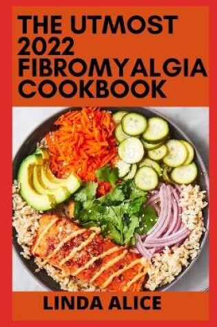 Cover of The Utmost 2022 Fibromyalgia Cookbook