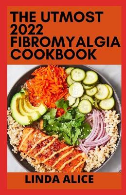 Book cover for The Utmost 2022 Fibromyalgia Cookbook