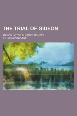 Cover of The Trial of Gideon; And Countess Almara's Murder