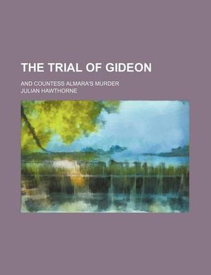 Book cover for The Trial of Gideon; And Countess Almara's Murder
